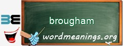 WordMeaning blackboard for brougham